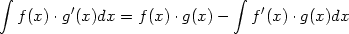  integral                              integral 
         '                       '
   f(x).g (x)dx = f(x).g(x) -   f (x).g(x)dx
