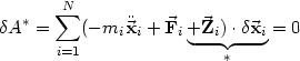        sum N
dA* =    (- mi¨xi + Fi+Zi) .dxi = 0
       i=1             ---  ---
                         *
