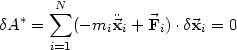        N
dA* =  sum  (- m ¨x  + F ).dx  = 0
              i i   i     i
       i=1
